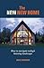 The New New Home: Getting the house of your dreams with your eyes wide open