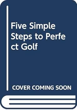 Paperback Five Simple Steps to Perfect Golf Book