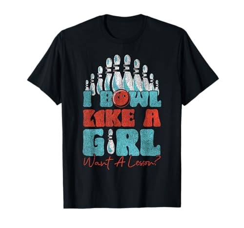 Funny Bowling Girl Female Yeah I Xxx Like A Girl Want A T-Shirt