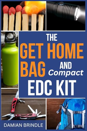 The Get Home Bag and Compact EDC Kit: How to