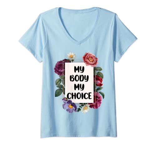 Mujer Floral Pro Choice Feminist Women's Rights My Body My Choice Camiseta Cuello V