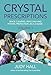 Crystal Prescriptions: Space Clearing, Feng Shui and Psychic Protection. An A-Z guide. (Volume 5)