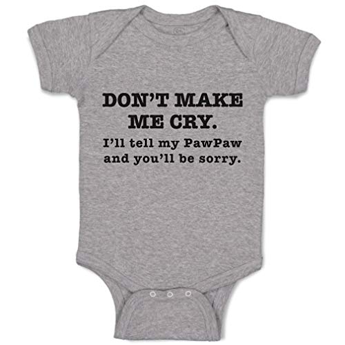 Image of Cute Rascals Baby Bodysuit Don'T Make Me Cry. I'Ll Tell My Pawpaw and You'Ll Be Sorry. Funny Cotton