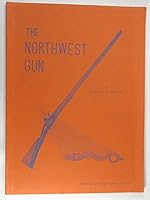 THE NORTHWEST GUN. Nebraska State Historical Society Publications in Anthropology, Number Two. B0010ZNAP6 Book Cover