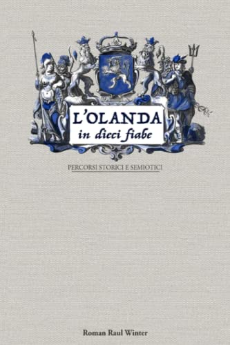 L’Olanda in Dieci Fiabe: Percorsi storici e semiot
