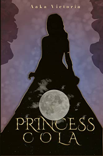 Princess cola: The lost crown princess, magical princess, African fantasy drama, the reicarnated royal princess, high school princess (English Edition)