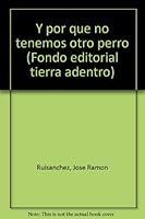 Y por que no tenemos otro perro (Fondo editorial tierra adentro) 9682997305 Book Cover