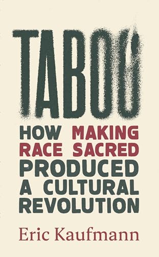 Forum Taboo How Making Race Sacred Produced a Cultural Revolution.