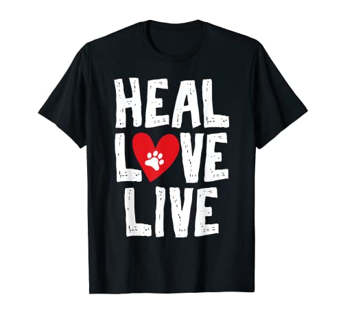 Heal Love Live Veterinarian Technician Humor Joke Apparel T-Shirt