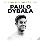 Paulo Dybala - Flash Biográfico