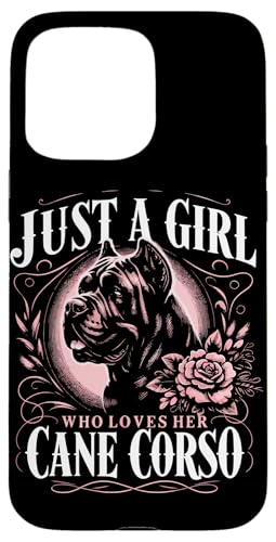 Cane Corso Just A Girl Who Loves Her Cane Corsos Dog Case for iPhone 15 Pro Max