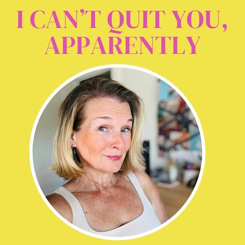 I Can&rsquo;t Quit You, Apparently (What She Said Starts Fresh)