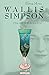 Wallis Simpson. Una Sola Debolezza - 3