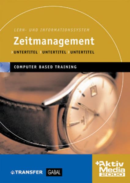 Zeitmanagement (CD-ROM): Richtiger Umgang mit der Zeit. Lern- und Informationssystem. Für Windows 95/98/2000/NT/XP