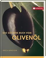 Das goldene Buch vom Olivenöl. 303780369X Book Cover