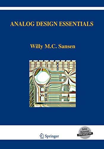 Analog Design Essentials (The Springer International Series in Engineering and Computer Science, 859)