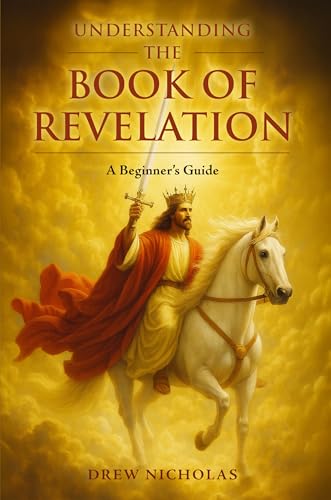Understanding the Book of Revelation: A Beginner's Guide