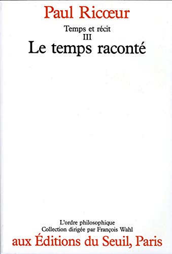 Temps et Récit - tome 3 Le Temps raconté (3)