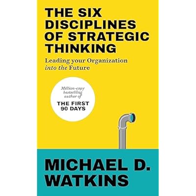 The Six Disciplines of Strategic Thinking