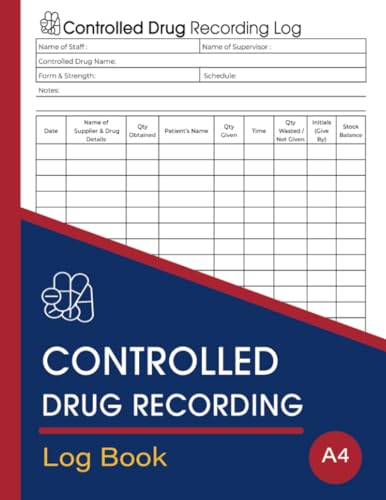 Controlled Drug Recording Log Book: For Hospitals, Pharmacies and Care Homes