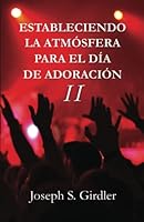 Estableciendo la Atmósfera para el Día de Adoración II 1737991322 Book Cover