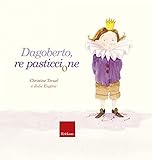 Dagoberto, re pasticcione. Ediz. a colori [Lingua francese]