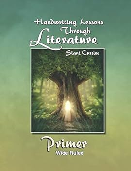 Handwriting Lessons Through Literature: Primer- Slant Cursive Wide-Ruled