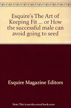 Hardcover Esquire's The Art of Keeping Fit ... or How the successful male can avoid going to seed Book