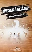 Neden islam? suphelerden inanca 6059102719 Book Cover