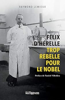 Paperback Félix d'Hérelle Trop rebelle pour le Nobel [French] Book