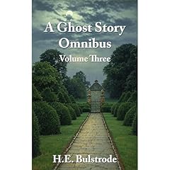 A Ghost Story Omnibus Volume Three Audiolibro Por H.E. Bulstrode arte de portada
