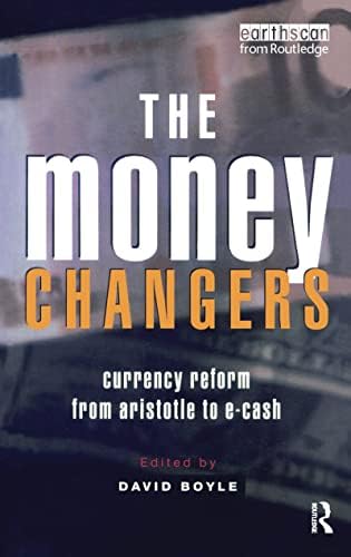 The Money Changers: Currency Reform from Aristotle to E-Cash