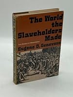 The world the slaveholders made;: Two essays in interpretation, B0006BZ01C Book Cover