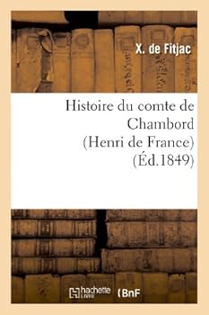 Paperback Histoire Du Comte de Chambord (Henri de France) [French] Book