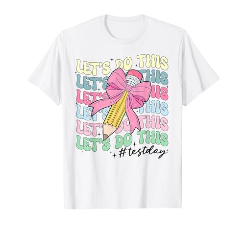Lets Do This Test Day Testing Teacher Coquette Bow Pencil T-Shirt
