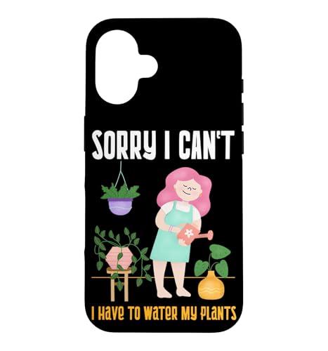 Plant Lady Sorry I Can't I Have To Water My Plants �X�}�z�P�[�X iPhone 16 �p