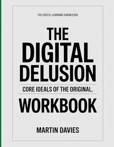 The Useful Learning Knowledge The Digital Delusion: Core Ideals of the original.