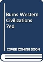 Burns Western Civilizations 7ed 0393097846 Book Cover