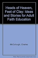 Heads of Heaven, Feet of Clay: Ideas and Stories for Adult Faith Education 0829806938 Book Cover