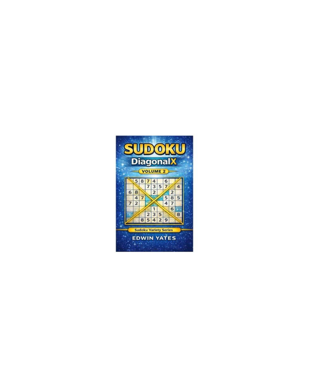 Sudoku DiagonalX – Volume 2: Sudoku Variety Series