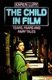  The Child in Film: Tears, Fears and Fairy Tales