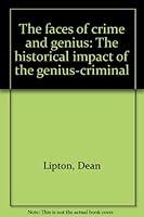 The faces of crime and genius;: The historical impact of the genius-criminal 049807594X Book Cover