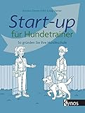  Start-up für Hundetrainer: So gründen Sie Ihre Hundeschule