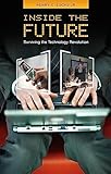 Inside the Future: Surviving the Technology Revolution