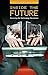 Inside the Future: Surviving the Technology Revolution
