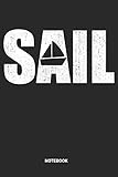 Sail Notebook: Dotted Lined Sailing Notebook (6x9 inches) ideal as a Sail Vacation Journal. Perfect as a Boat Trip Book for all Sailboat Lover. Great gift for Men and Women
