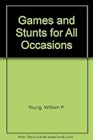 Games and stunts for all occasions, B0007DZV2W Book Cover