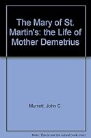 The Mary of Saint Martin's: The Life of Mother Demetrias B000LRC492 Book Cover