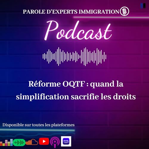R&eacute;forme OQTF : quand la simplification sacrifie les droits