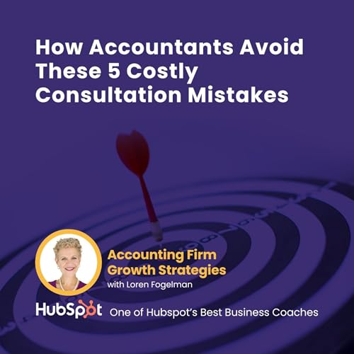 How Accountants Avoid These 5 Costly Consultation Mistakes cover art